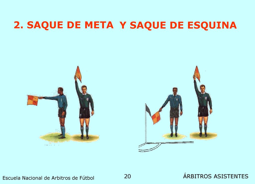 2. SAQUE DE META Y SAQUE DE ESQUINA ÁRBITROS ASISTENTES