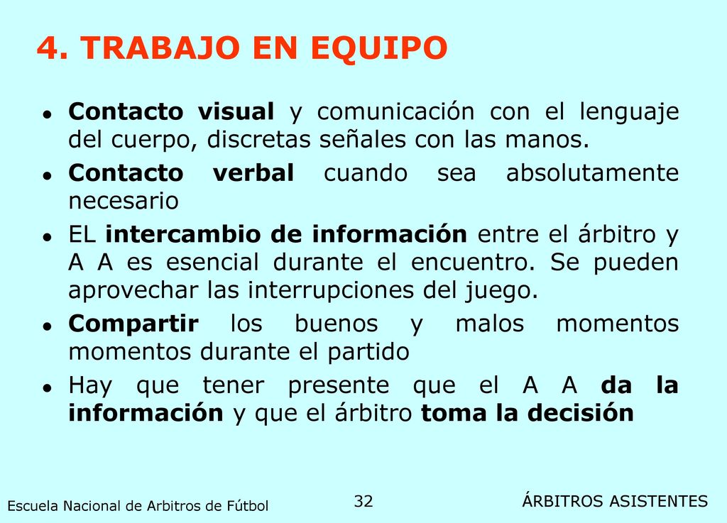 4. TRABAJO EN EQUIPO Contacto visual y comunicación con el lenguaje del cuerpo, discretas señales con las manos.