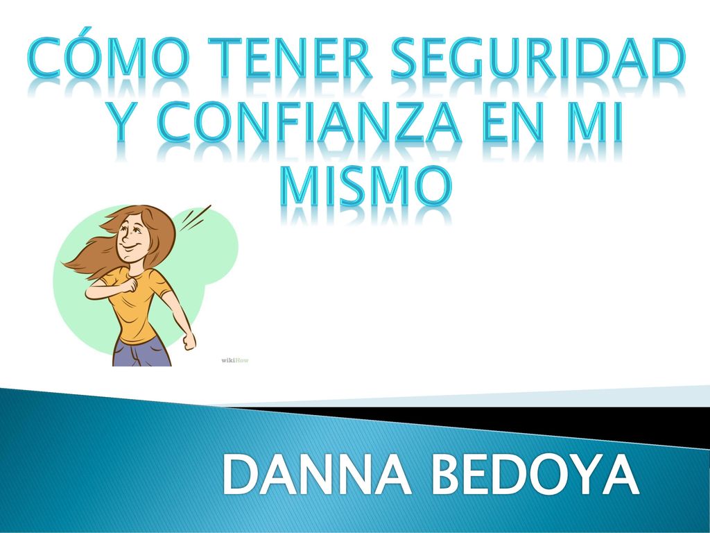 CÓMO TENER SEGURIDAD Y CONFIANZA EN MI MISMO DANNA BEDOYA