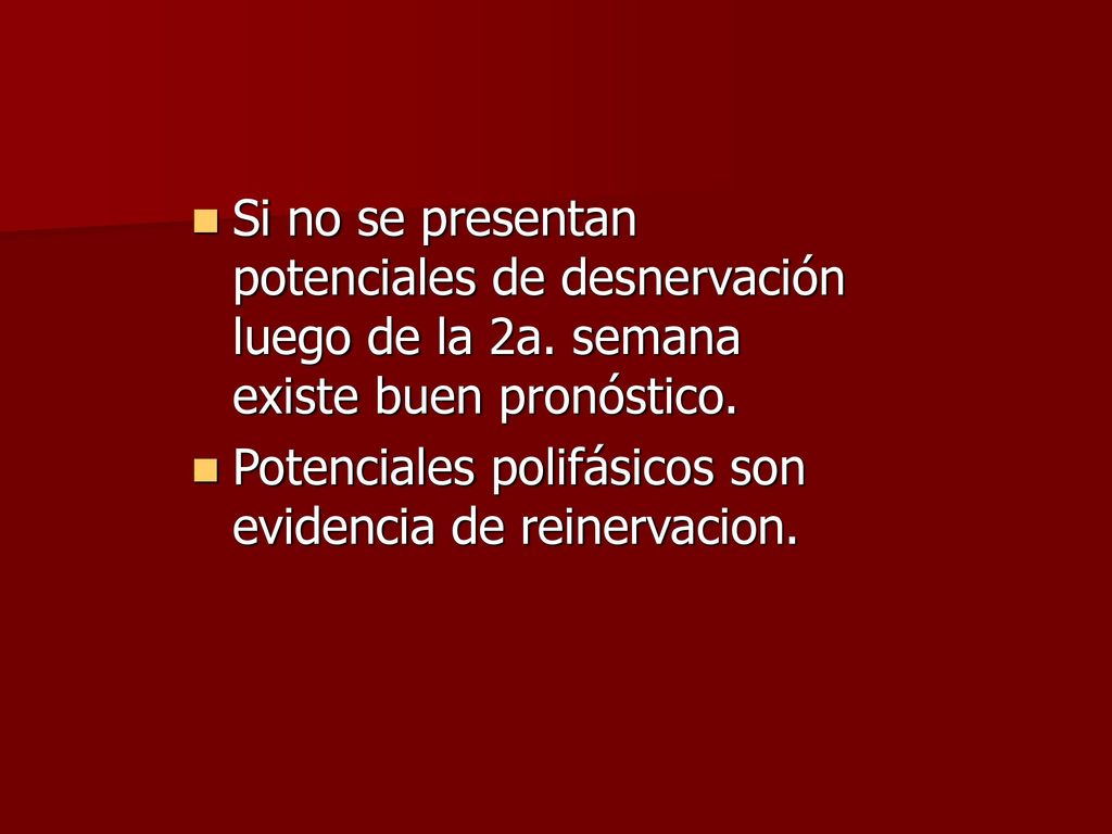 Si no se presentan potenciales de desnervación luego de la 2a