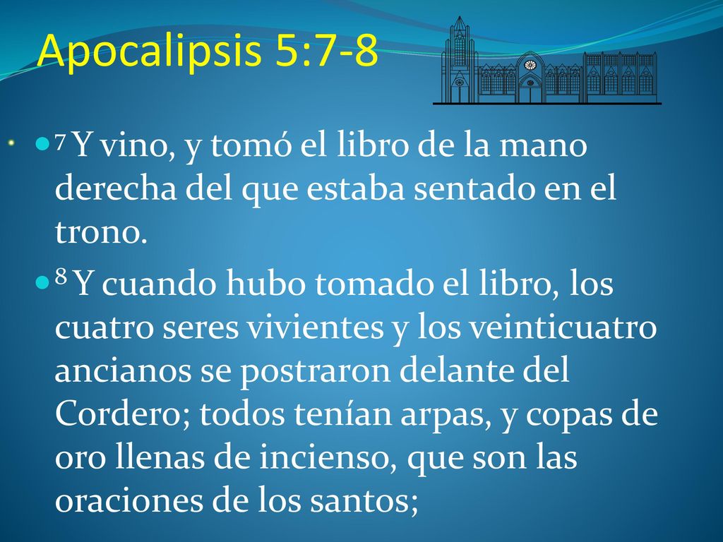 Apocalipsis 5: Y vino, y tomó el libro de la mano derecha del que estaba sentado en el trono.
