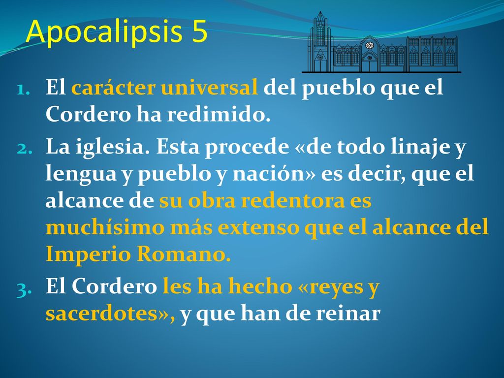 Apocalipsis 5 El carácter universal del pueblo que el Cordero ha redimido.