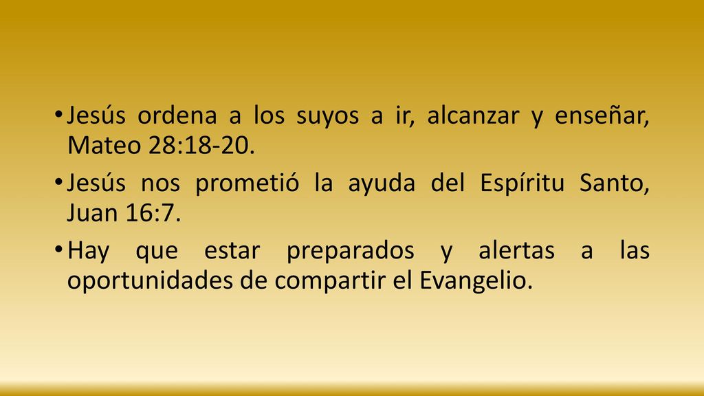 Jesús ordena a los suyos a ir, alcanzar y enseñar, Mateo 28:18-20.