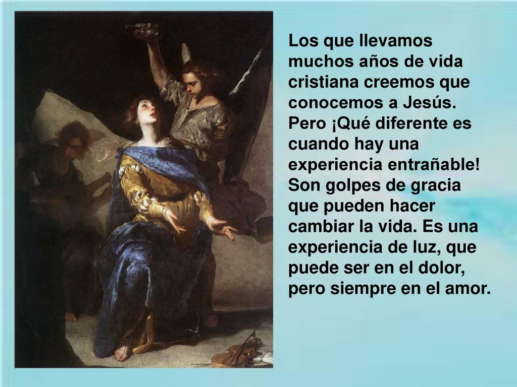 Los que llevamos muchos años de vida cristiana creemos que conocemos a Jesús.