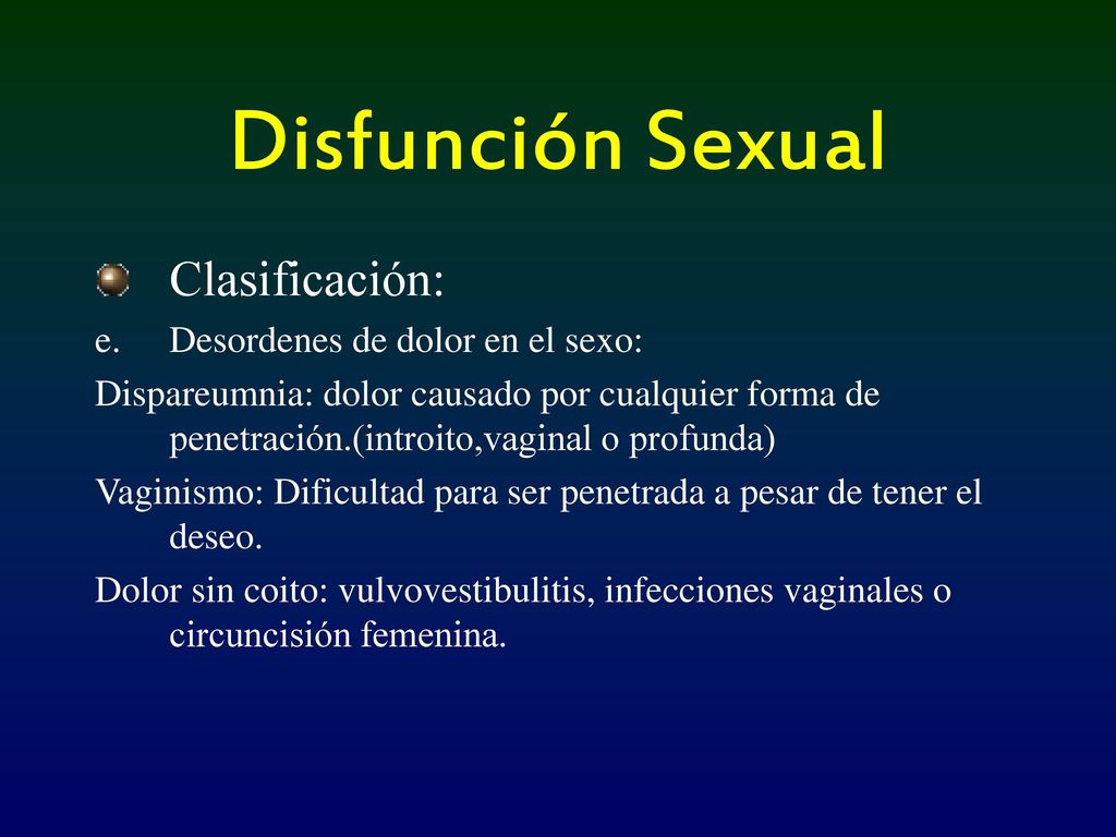 Disfunción Sexual Clasificación: Desordenes de dolor en el sexo:
