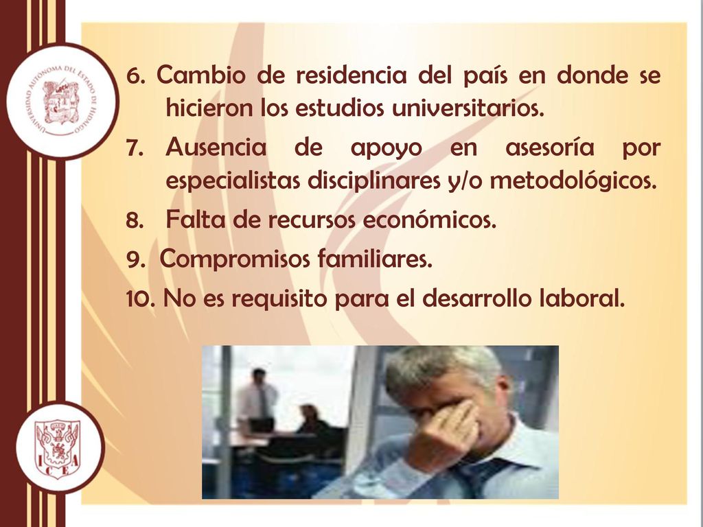 6. Cambio de residencia del país en donde se hicieron los estudios universitarios.