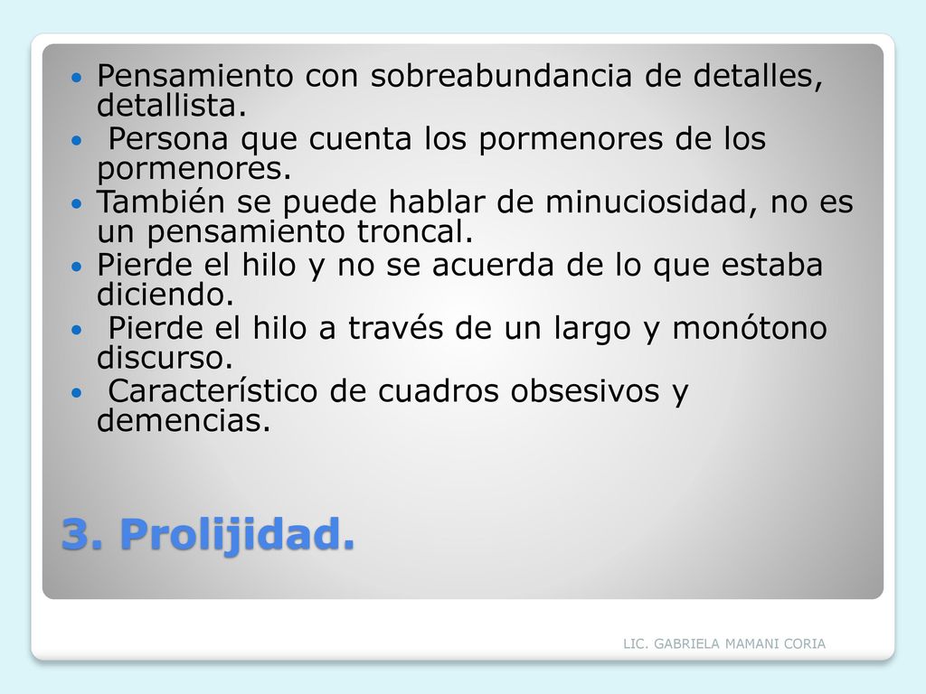 Pensamiento con sobreabundancia de detalles, detallista.