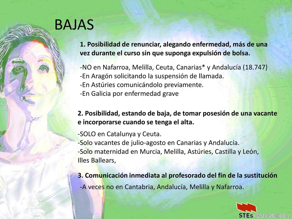 BAJAS 1. Posibilidad de renunciar, alegando enfermedad, más de una vez durante el curso sin que suponga expulsión de bolsa.