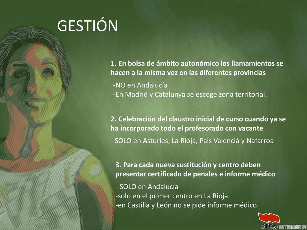 GESTIÓN 1. En bolsa de ámbito autonómico los llamamientos se hacen a la misma vez en las diferentes provincias.