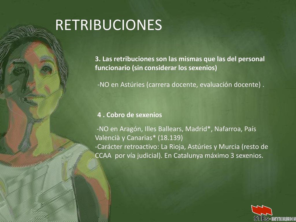 RETRIBUCIONES 3. Las retribuciones son las mismas que las del personal funcionario (sin considerar los sexenios)