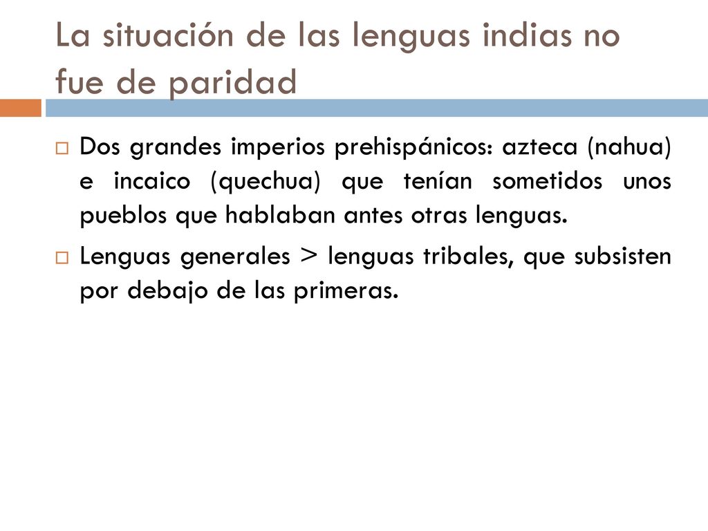 La situación de las lenguas indias no fue de paridad