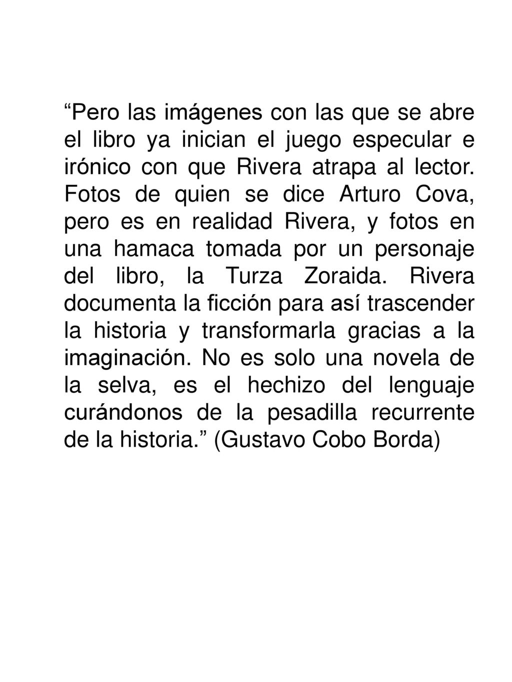 Pero las imágenes con las que se abre el libro ya inician el juego especular e irónico con que Rivera atrapa al lector.