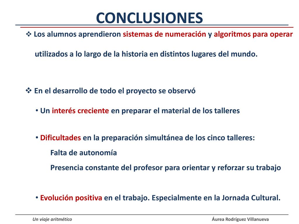 CONCLUSIONES Los alumnos aprendieron sistemas de numeración y algoritmos para operar.