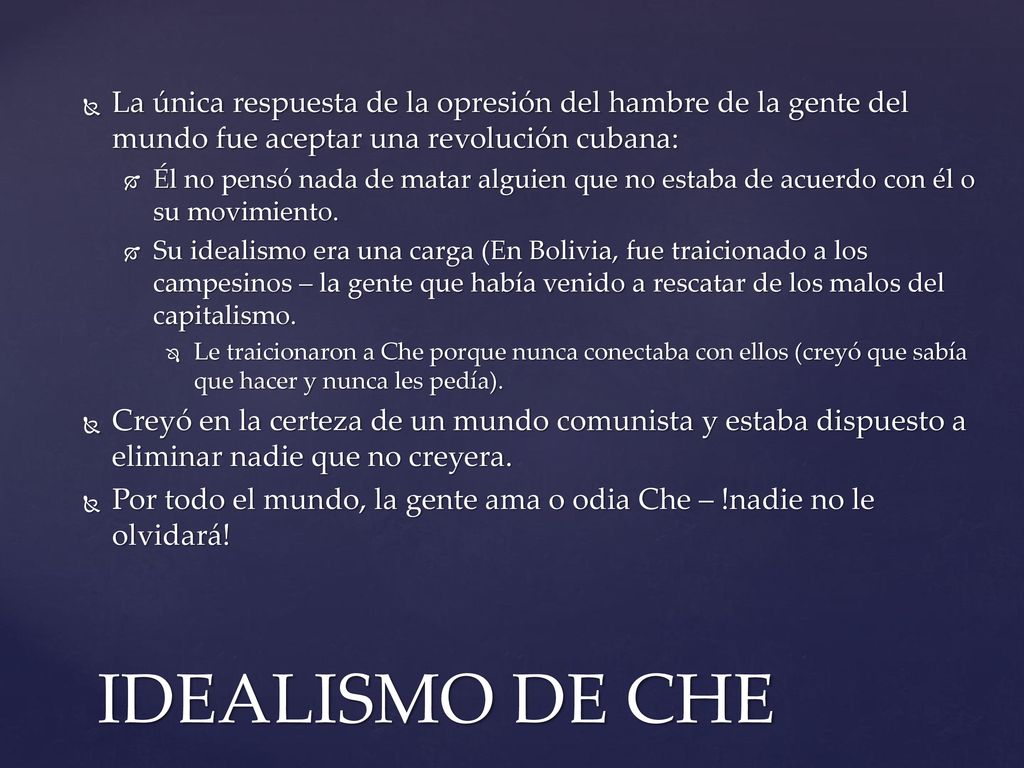 La única respuesta de la opresión del hambre de la gente del mundo fue aceptar una revolución cubana: