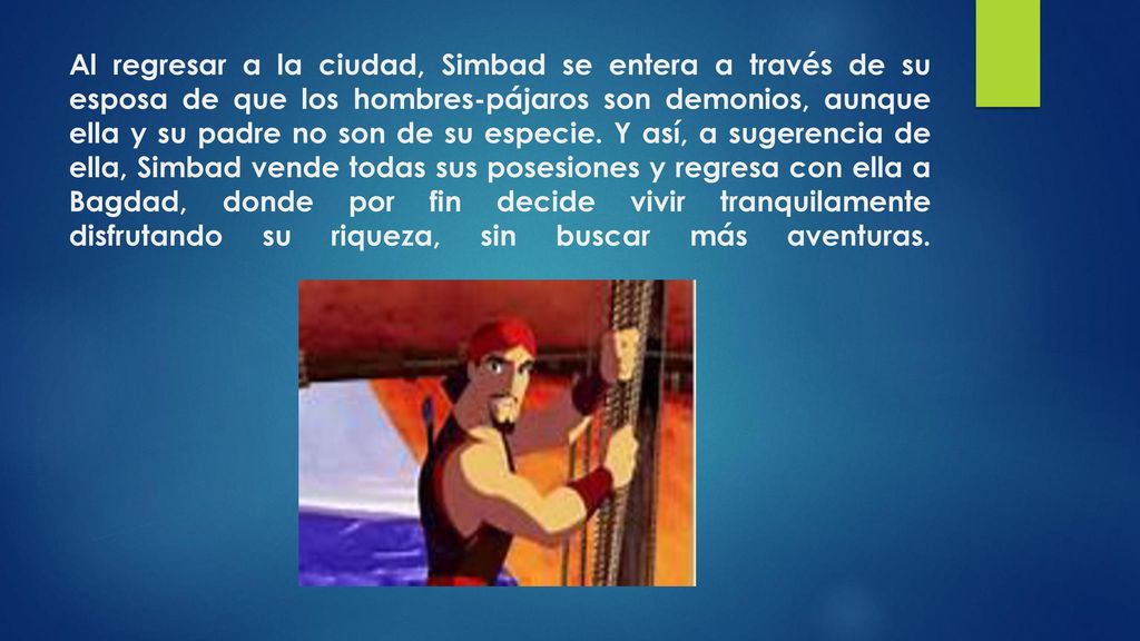 Al regresar a la ciudad, Simbad se entera a través de su esposa de que los hombres-pájaros son demonios, aunque ella y su padre no son de su especie.