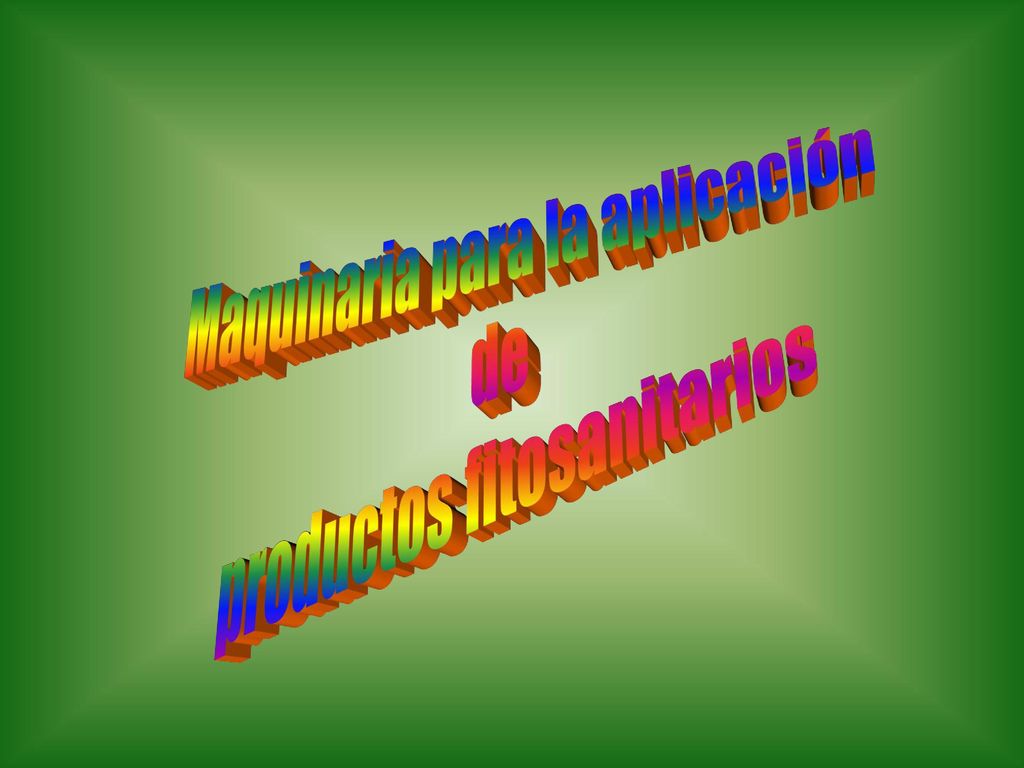 Maquinaria para la aplicación de productos fitosanitarios