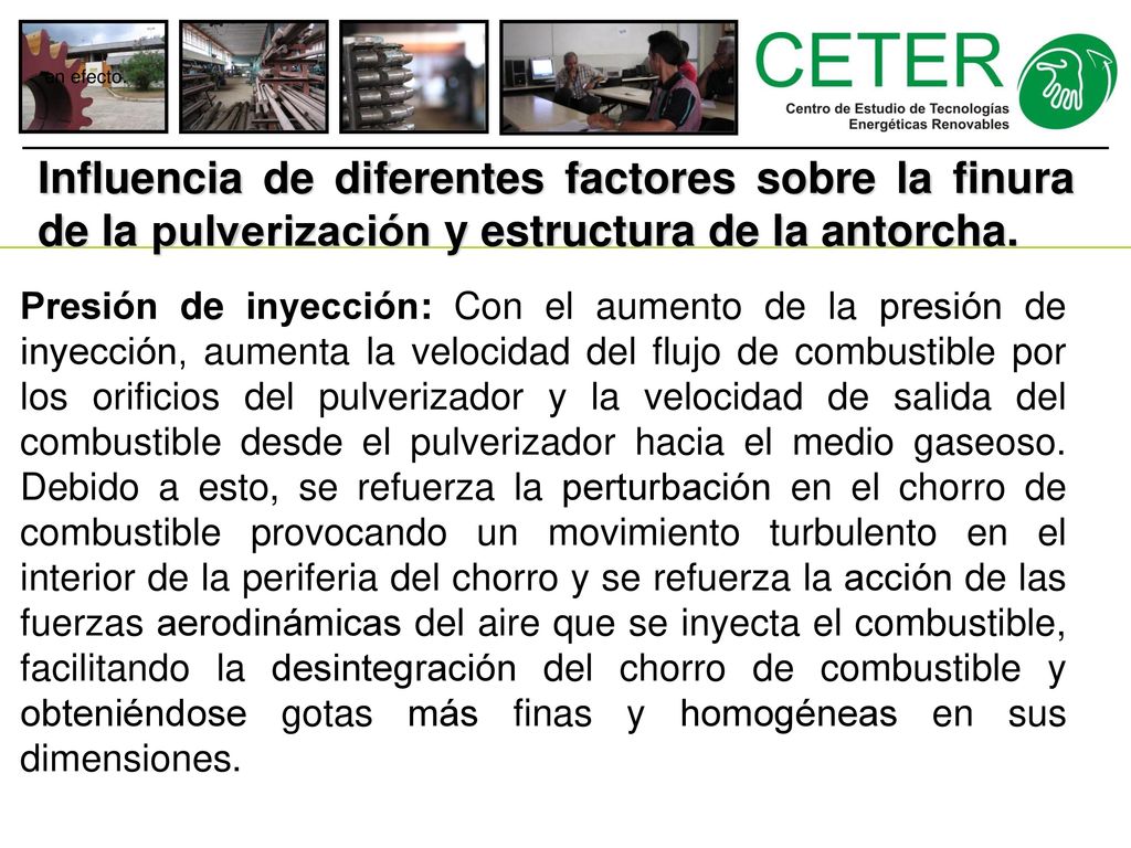 en efecto. Influencia de diferentes factores sobre la finura de la pulverización y estructura de la antorcha.