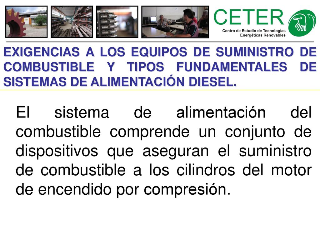 EXIGENCIAS A LOS EQUIPOS DE SUMINISTRO DE COMBUSTIBLE Y TIPOS FUNDAMENTALES DE SISTEMAS DE ALIMENTACIÓN DIESEL.