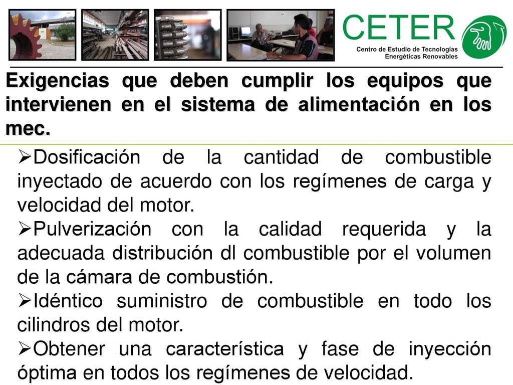 Idéntico suministro de combustible en todo los cilindros del motor.