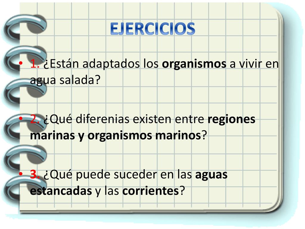 EJERCICIOS 1. ¿Están adaptados los organismos a vivir en agua salada