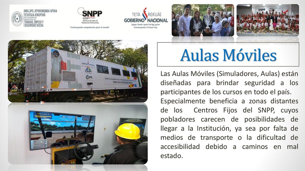 Aulas Móviles Las Aulas Móviles (Simuladores, Aulas) están diseñadas para brindar seguridad a los participantes de los cursos en todo el país.