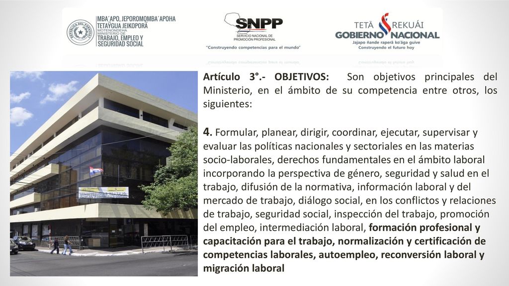 Artículo 3°.- OBJETIVOS: Son objetivos principales del Ministerio, en el ámbito de su competencia entre otros, los siguientes: