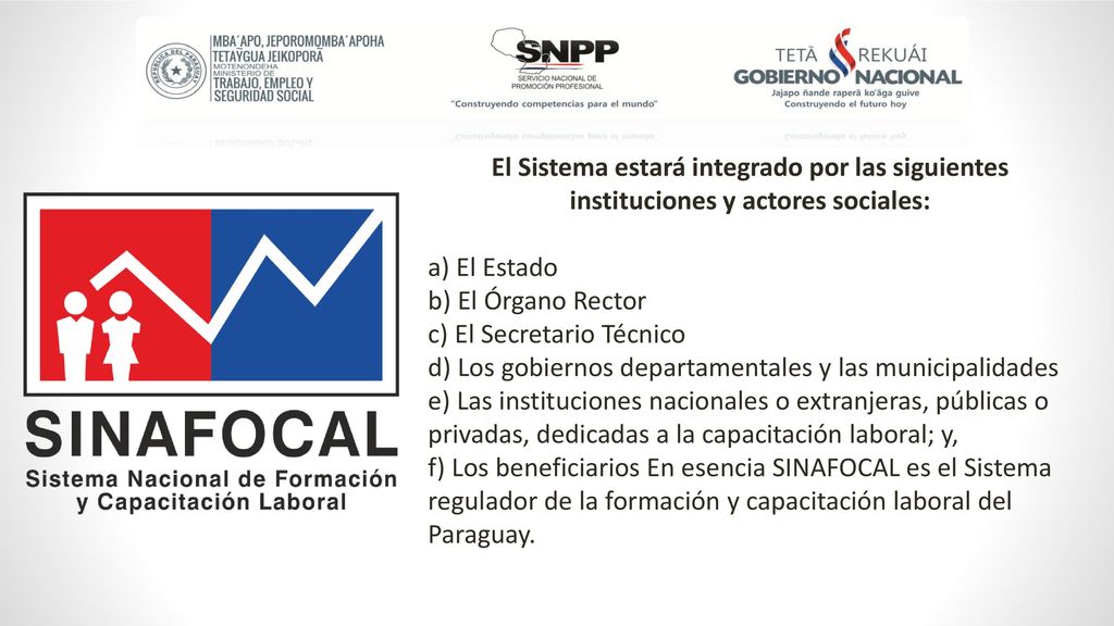 El Sistema estará integrado por las siguientes instituciones y actores sociales: