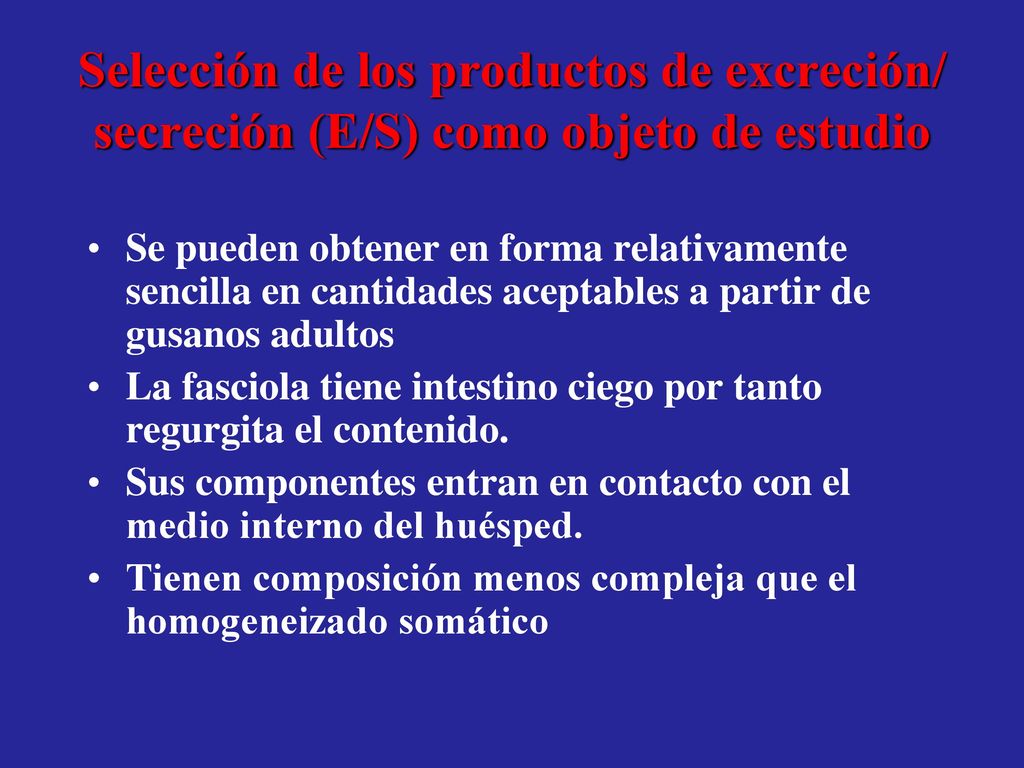 Selección de los productos de excreción/ secreción (E/S) como objeto de estudio