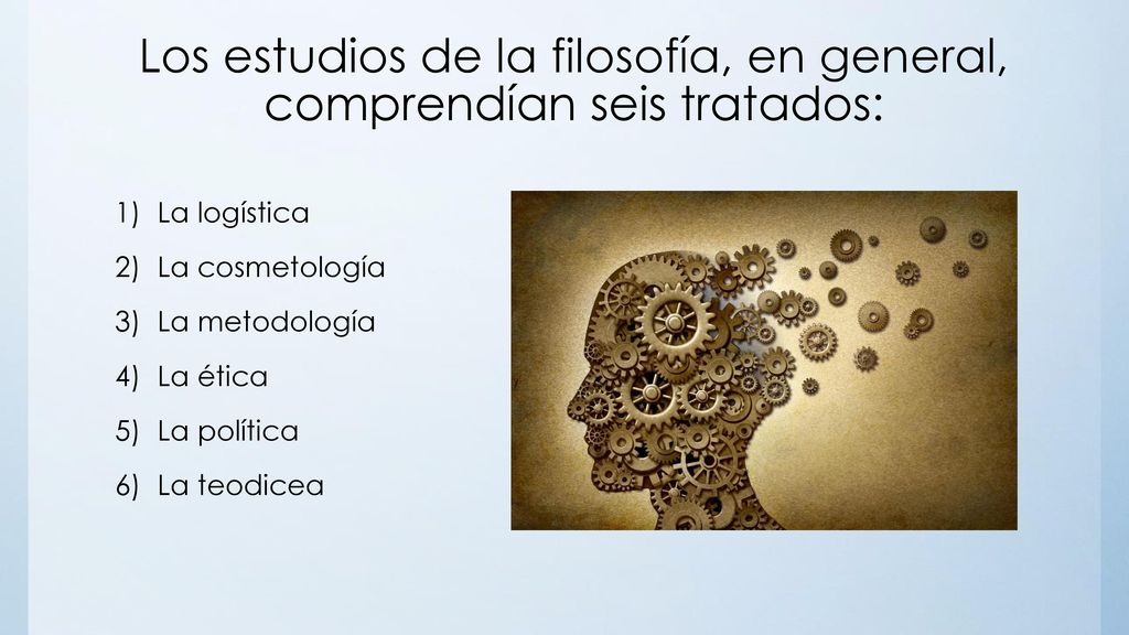 Los estudios de la filosofía, en general, comprendían seis tratados: