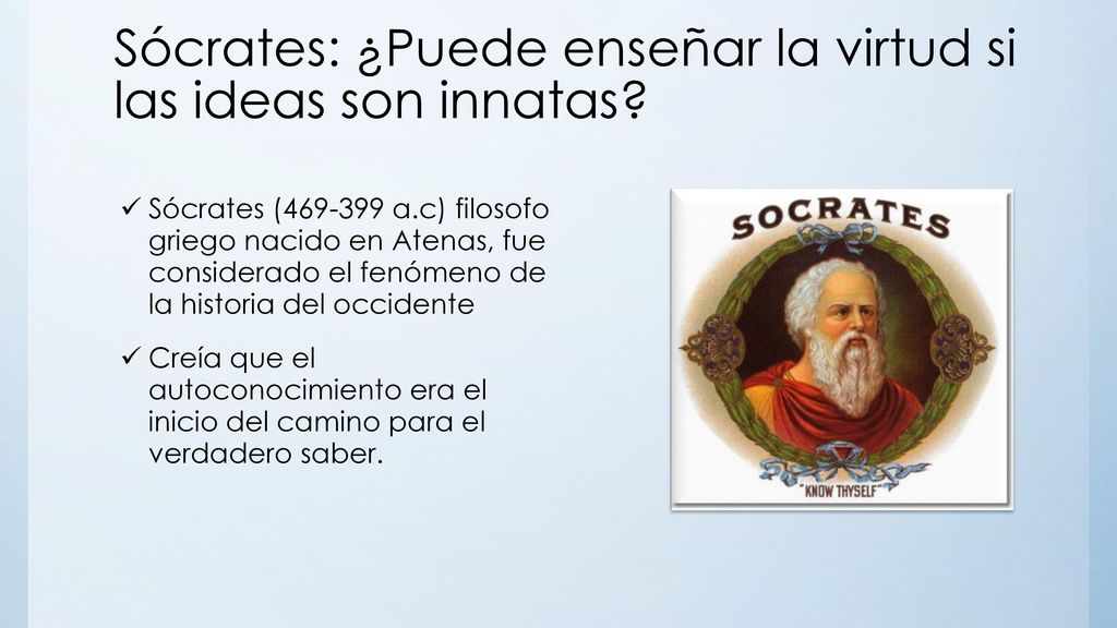 Sócrates: ¿Puede enseñar la virtud si las ideas son innatas
