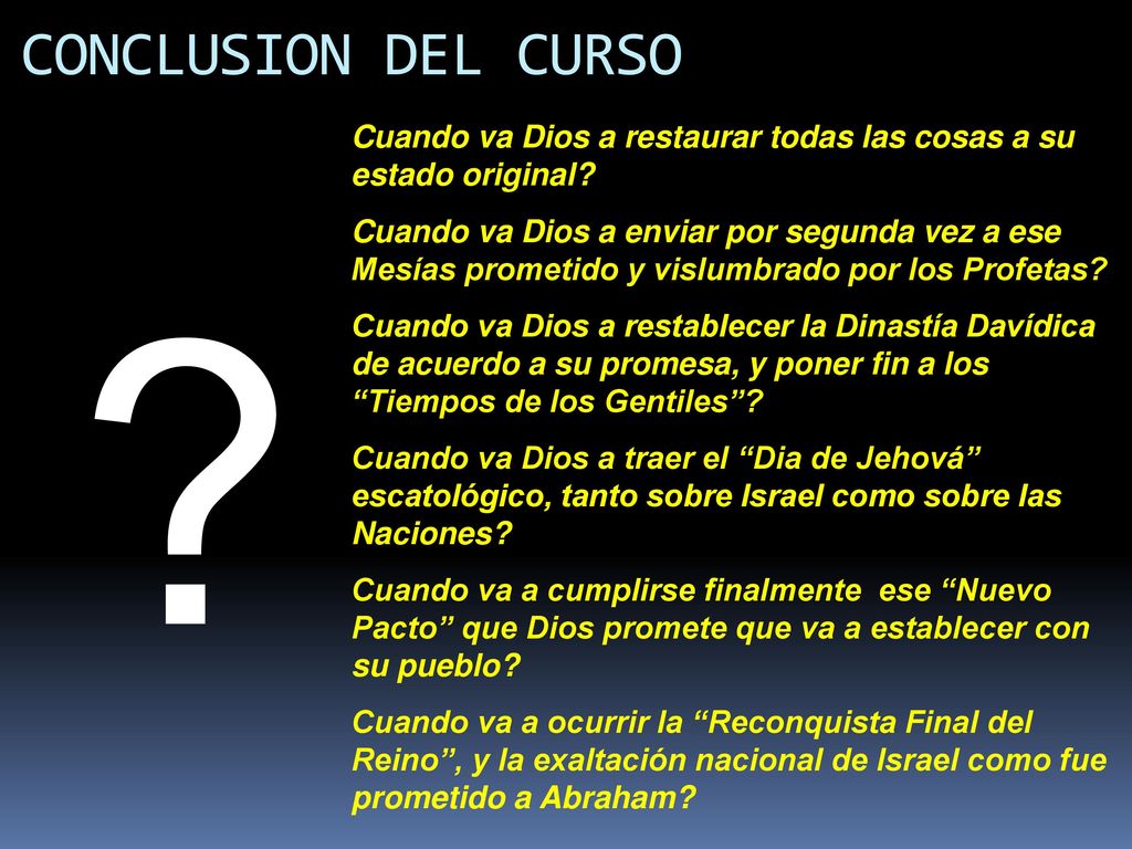 CONCLUSION DEL CURSO Cuando va Dios a restaurar todas las cosas a su estado original