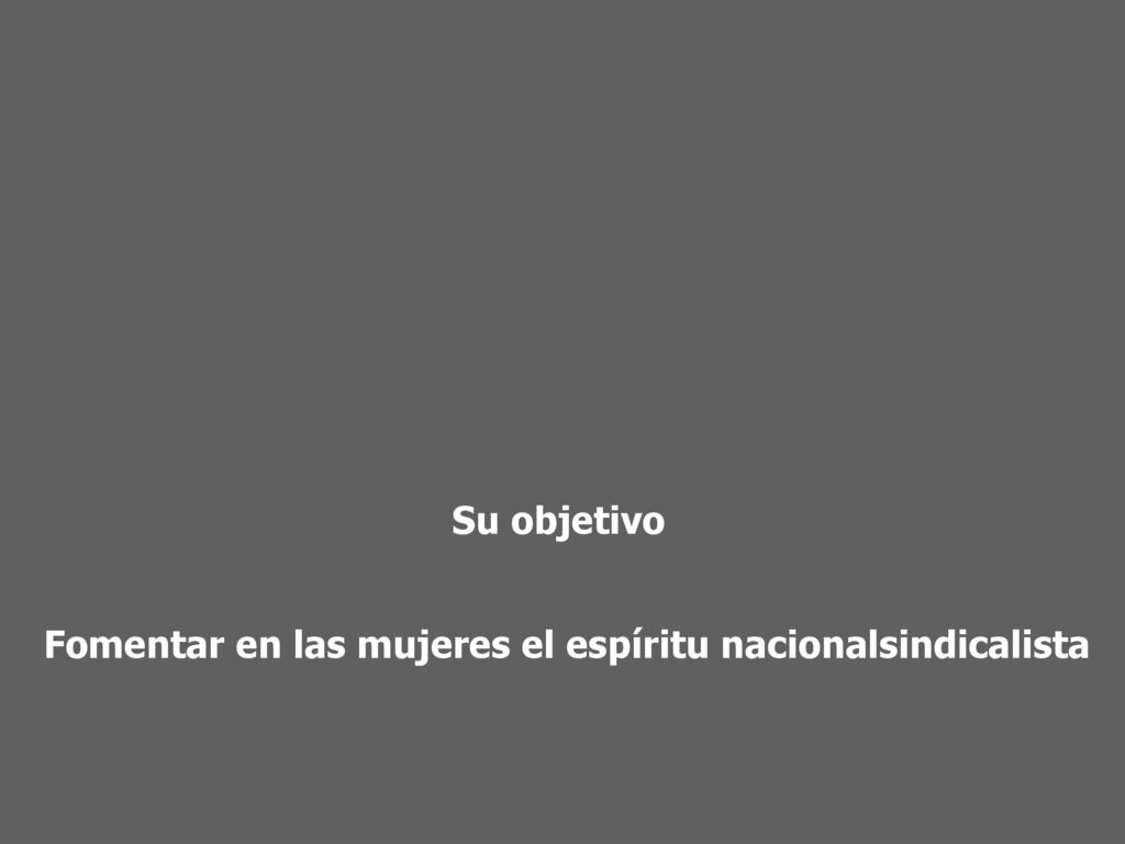 Fomentar en las mujeres el espíritu nacionalsindicalista