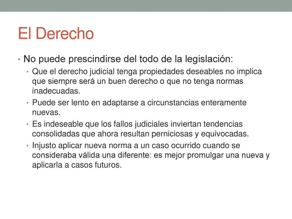El Derecho No puede prescindirse del todo de la legislación: