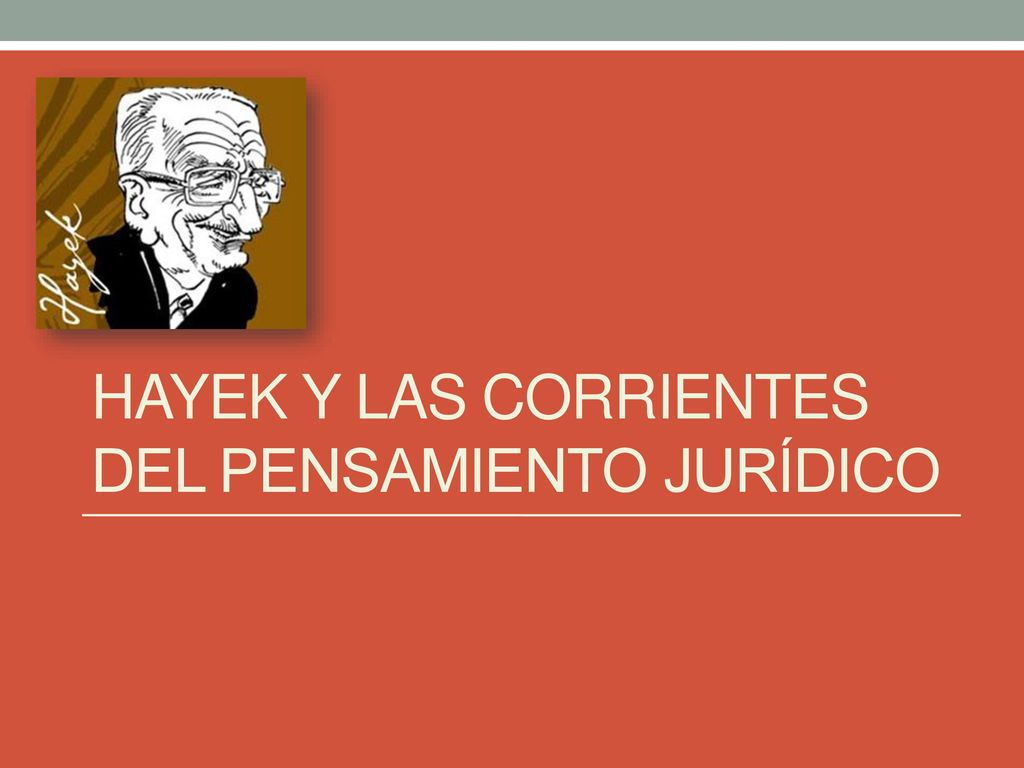 Hayek y las corrientes del pensamiento jurídico