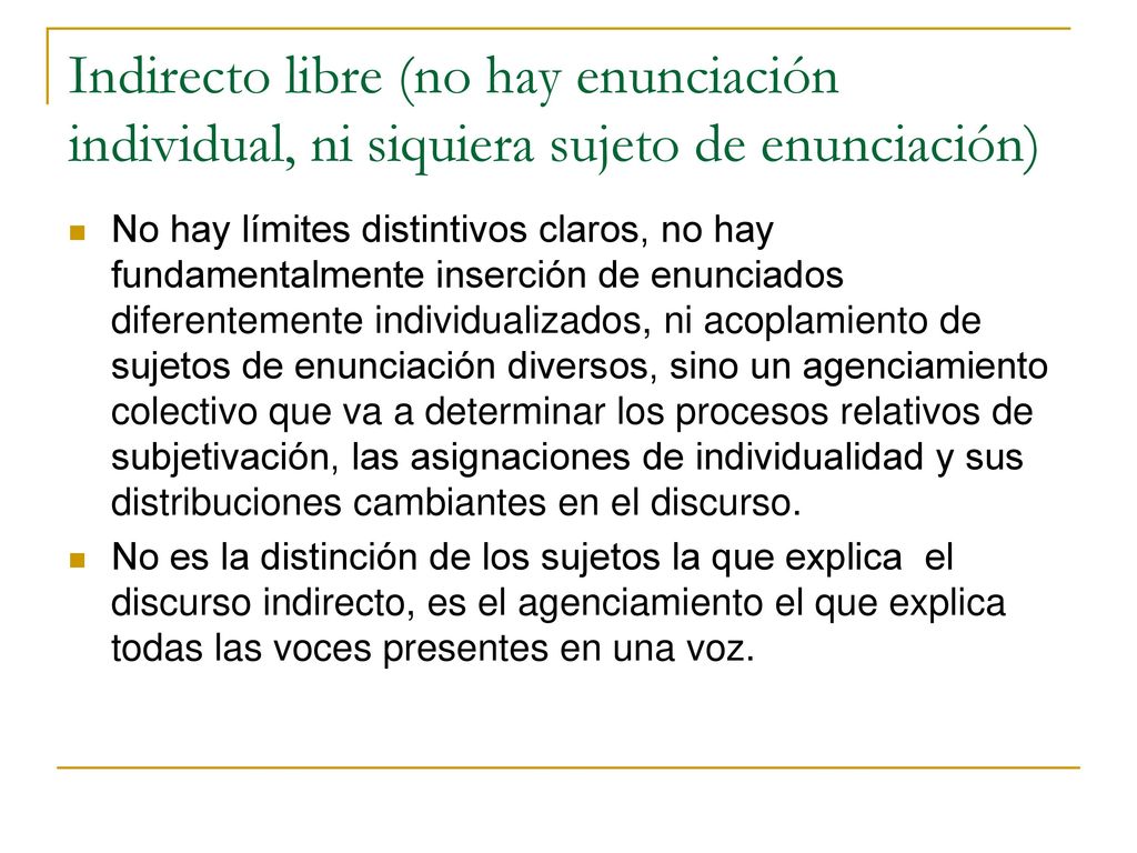 Indirecto libre (no hay enunciación individual, ni siquiera sujeto de enunciación)
