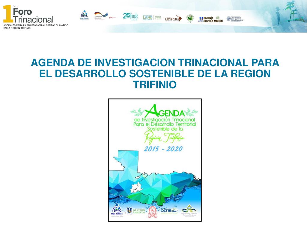 AGENDA DE INVESTIGACION TRINACIONAL PARA EL DESARROLLO SOSTENIBLE DE LA REGION TRIFINIO