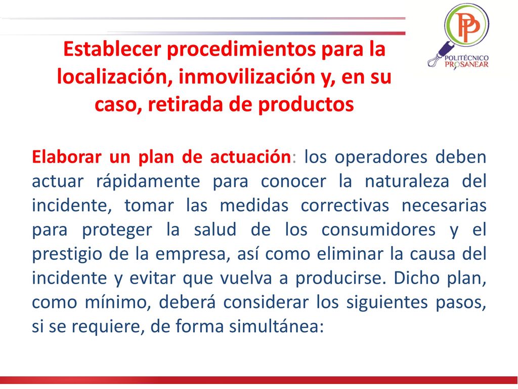 Establecer procedimientos para la localización, inmovilización y, en su caso, retirada de productos