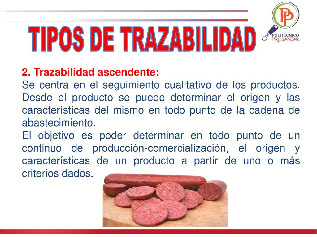 TIPOS DE TRAZABILIDAD 2. Trazabilidad ascendente:
