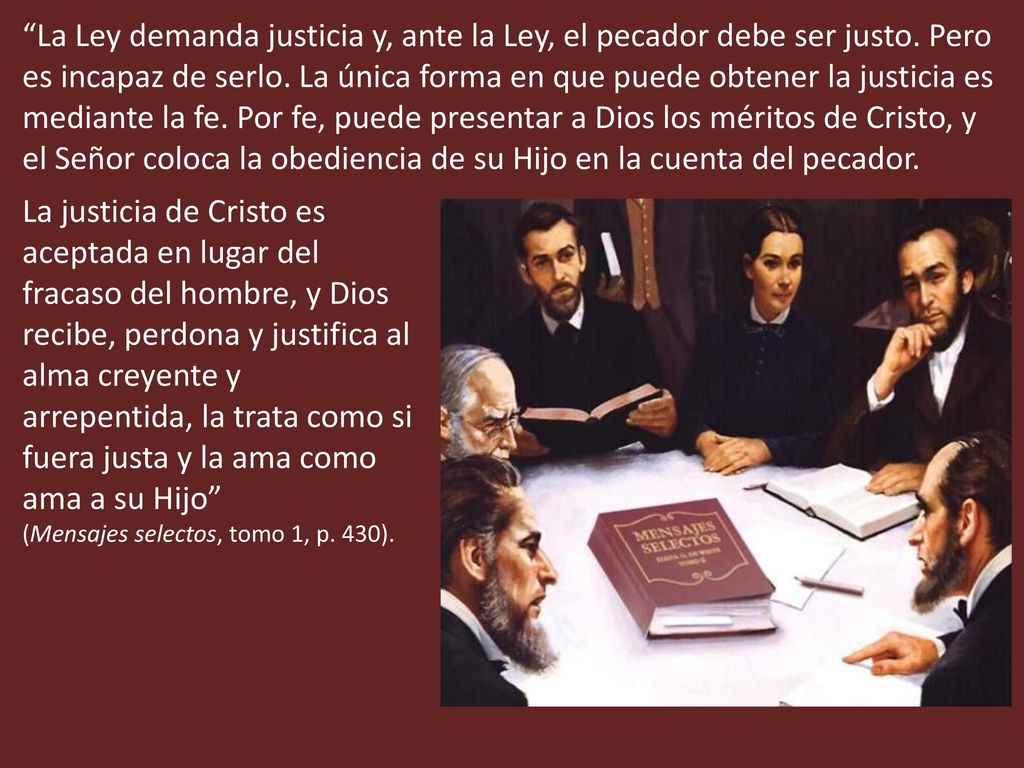 La Ley demanda justicia y, ante la Ley, el pecador debe ser justo