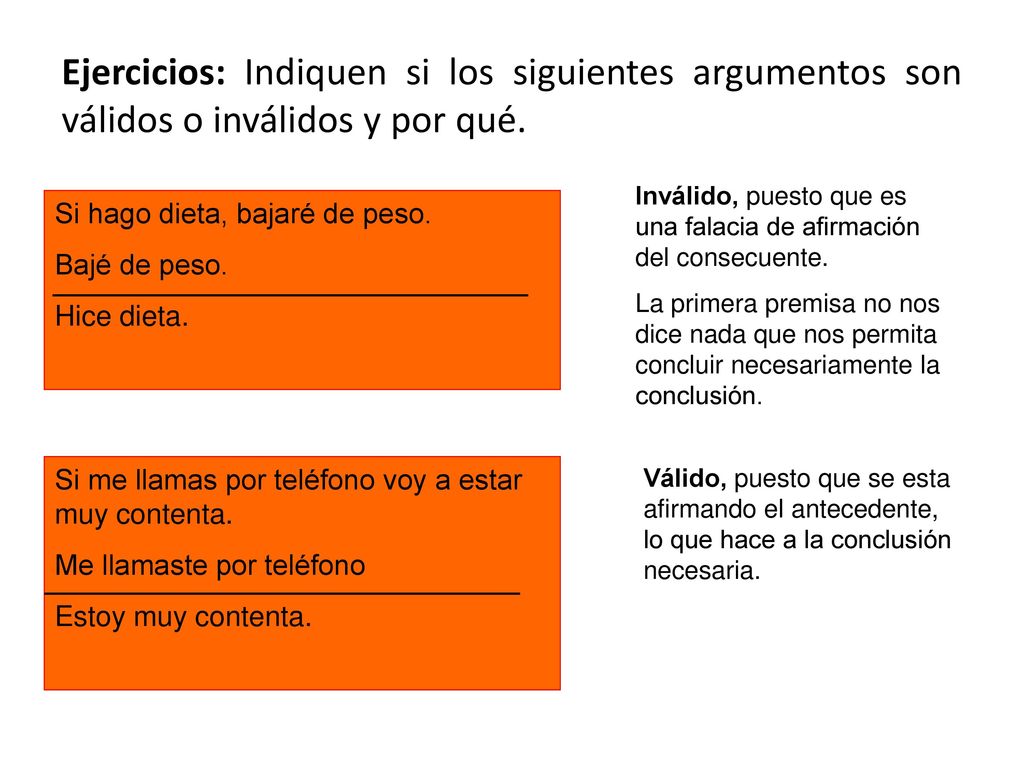 Ejercicios: Indiquen si los siguientes argumentos son válidos o inválidos y por qué.