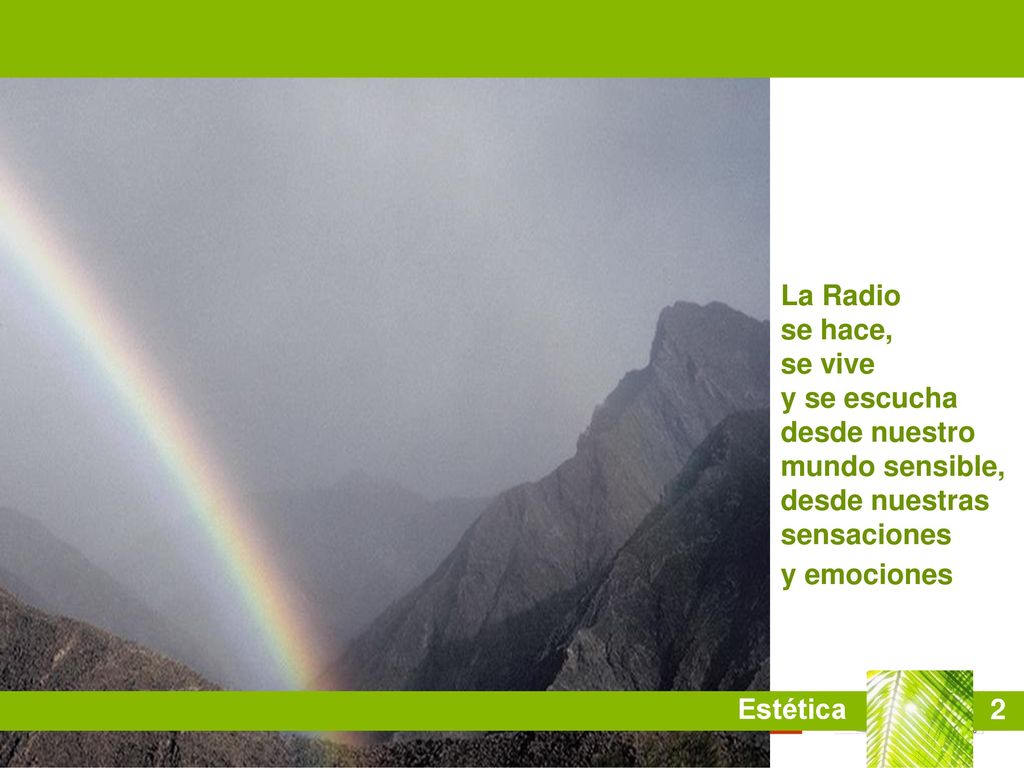 La Radio se hace, se vive y se escucha desde nuestro mundo sensible,