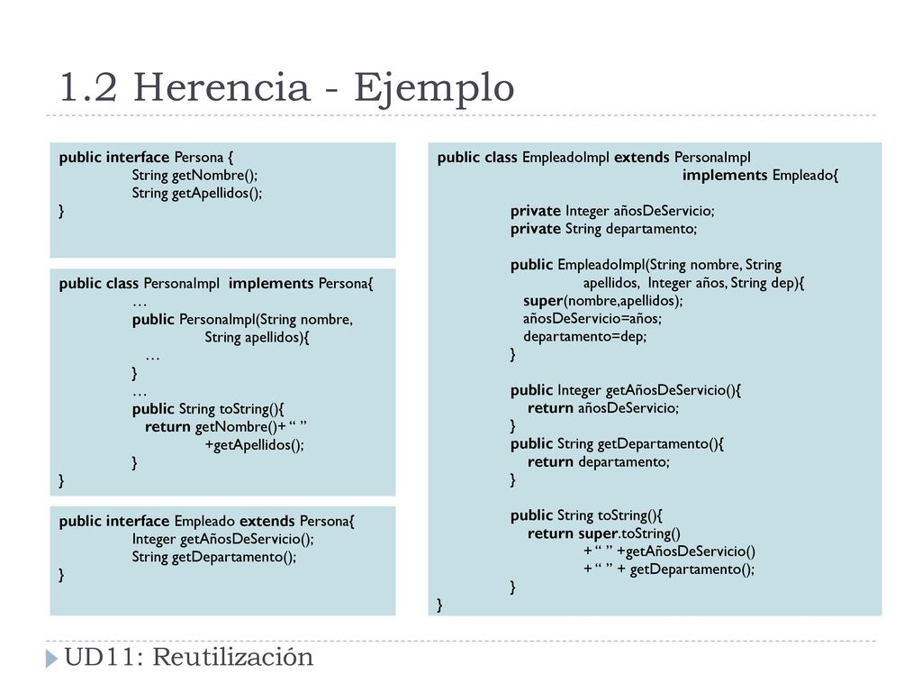 1.2 Herencia - Ejemplo public interface Persona { String getNombre();