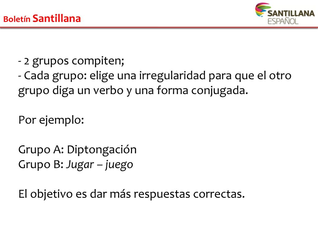 El objetivo es dar más respuestas correctas.