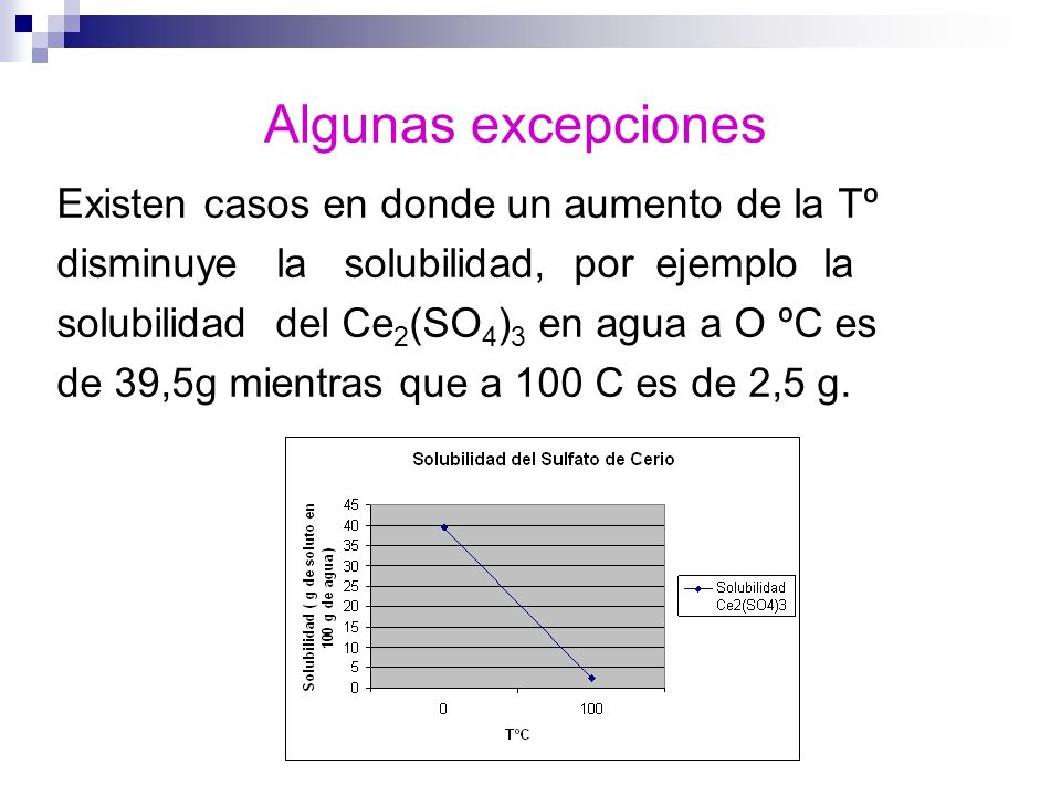 Algunas excepciones Existen casos en donde un aumento de la Tº
