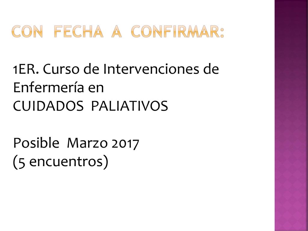 CON FECHA A CONFIRMAR: 1ER. Curso de Intervenciones de Enfermería en