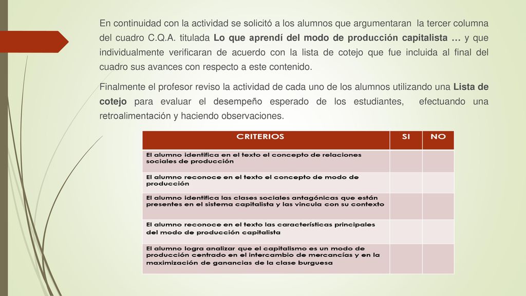 En continuidad con la actividad se solicitó a los alumnos que argumentaran la tercer columna del cuadro C.Q.A.