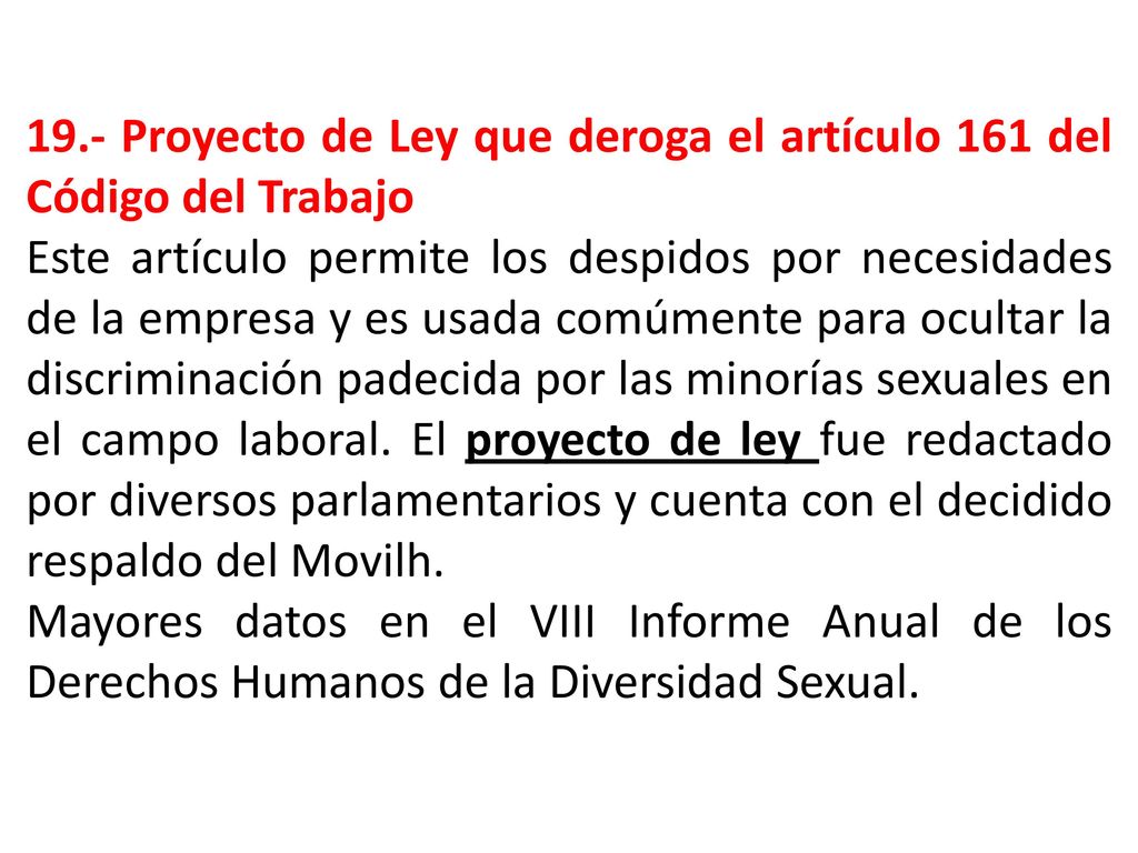 19.- Proyecto de Ley que deroga el artículo 161 del Código del Trabajo