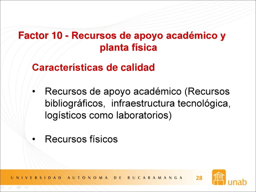 Factor 10 - Recursos de apoyo académico y planta física