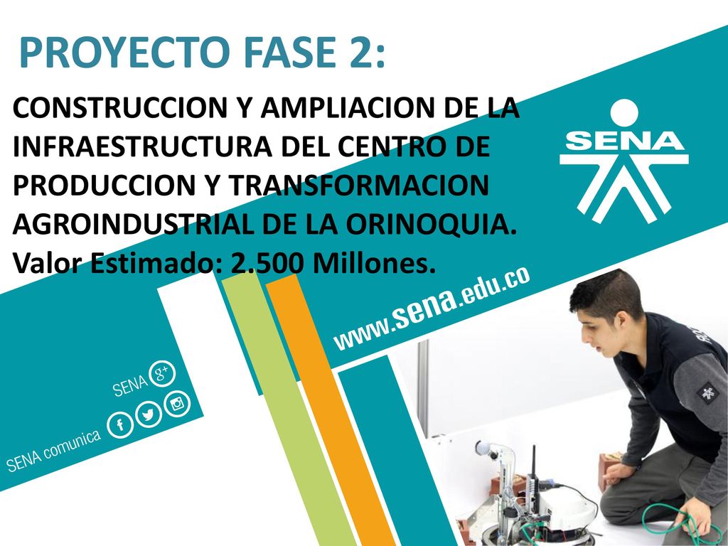PROYECTO FASE 2: CONSTRUCCION Y AMPLIACION DE LA INFRAESTRUCTURA DEL CENTRO DE PRODUCCION Y TRANSFORMACION AGROINDUSTRIAL DE LA ORINOQUIA.