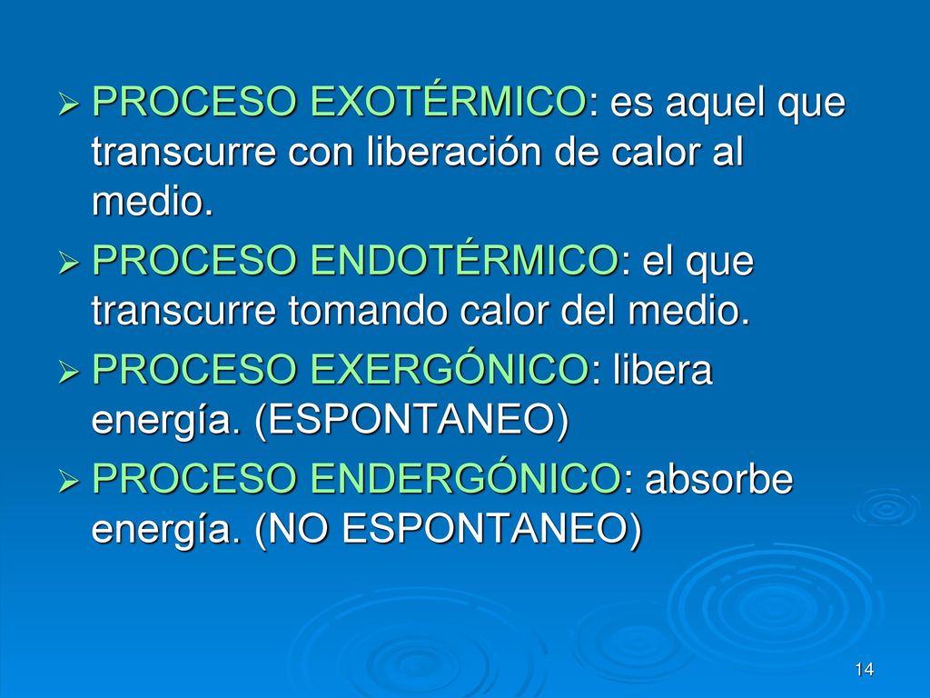 PROCESO EXOTÉRMICO: es aquel que transcurre con liberación de calor al medio.
